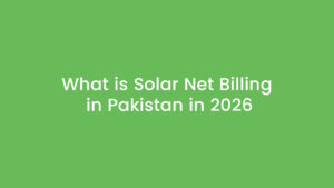 What is Solar Net Billing in Pakistan in 2026