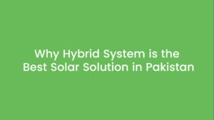 hybrid solar system with battery backup in pakistan