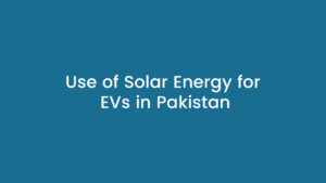 solar panels charging electric vehicle in pakistan