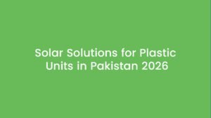 industrial solar system for plastic manufacturing unit Pakistan